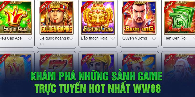 Giới thiệu những sảnh game trực tuyến hot nhất WW88