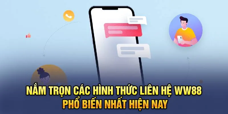 Nắm trọn các hình thức liên hệ WW88 phổ biến nhất hiện nay